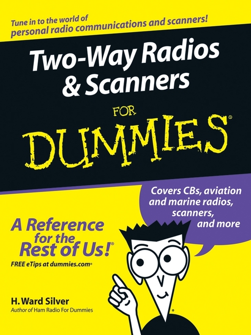 Title details for Two-Way Radios and Scanners For Dummies by H. Ward Silver - Available